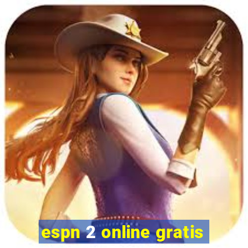 espn 2 online gratis